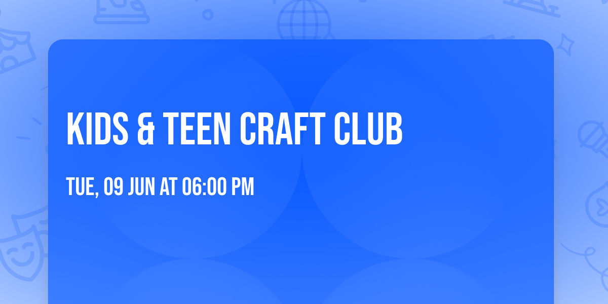 Kids & Teen Craft Club
