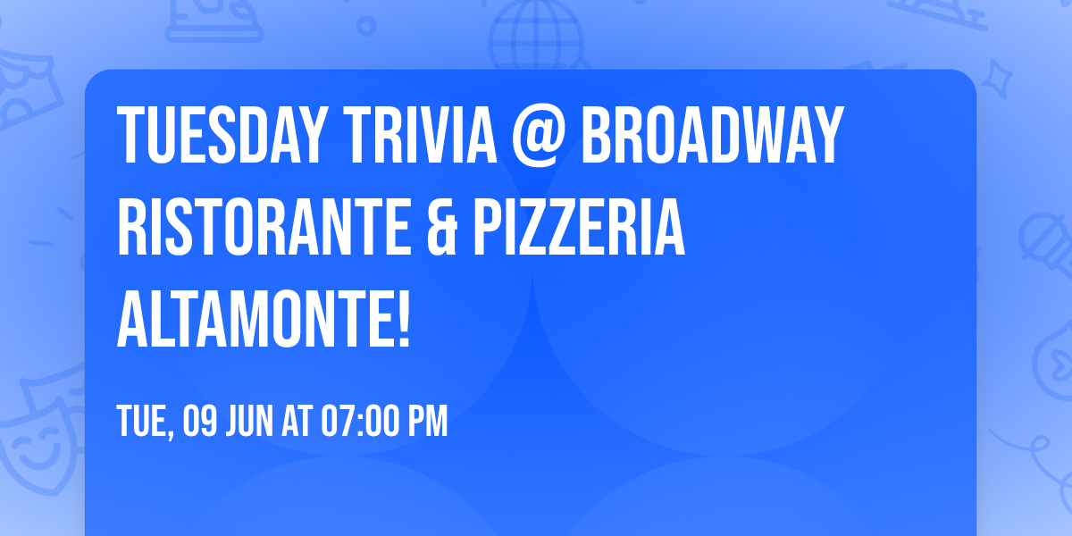 Tuesday Trivia @ Broadway Ristorante & Pizzeria Altamonte!