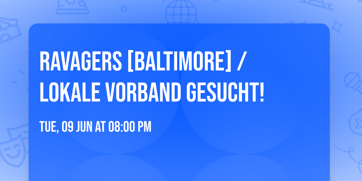 Ravagers [Baltimore] \/ lokale Vorband gesucht!