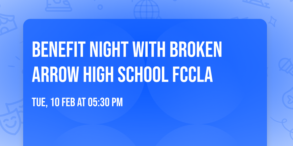 Benefit Night with Broken Arrow High School FCCLA