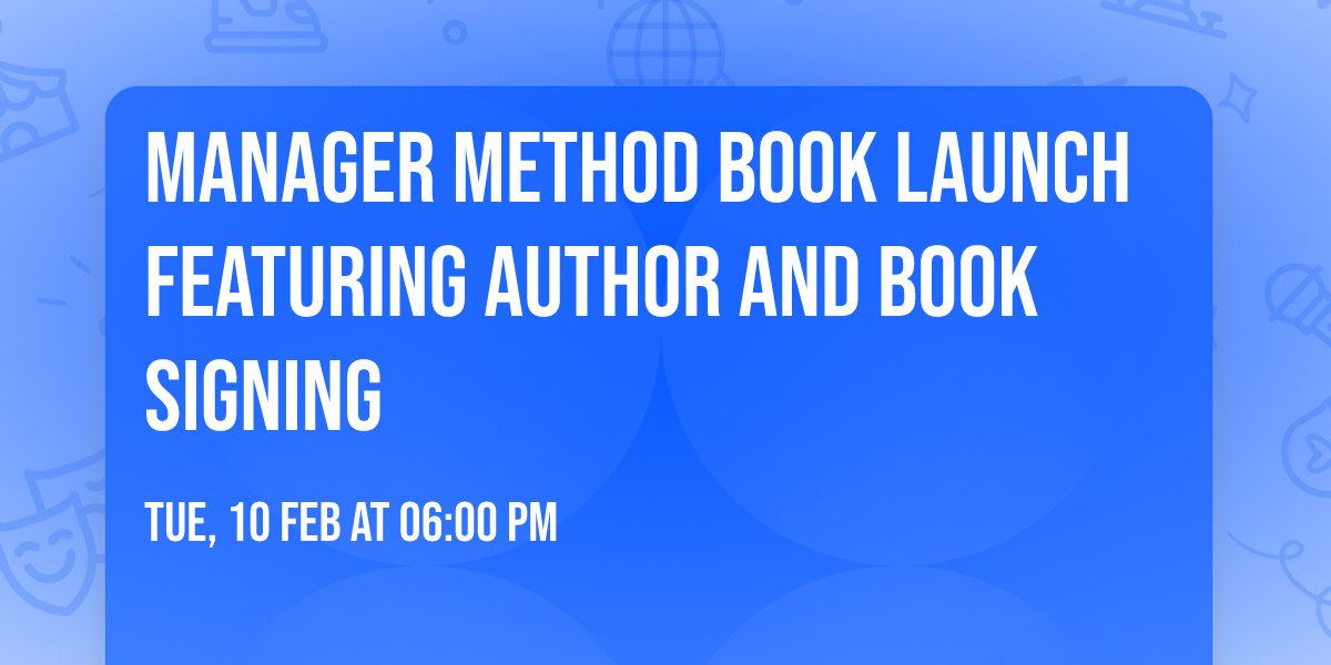 Manager Method Book Launch Featuring Author and Book Signing