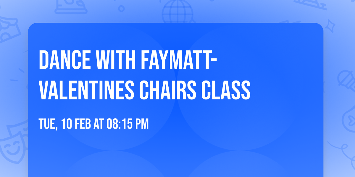 DANCE WITH FAYMATT- VALENTINES CHAIRS CLASS