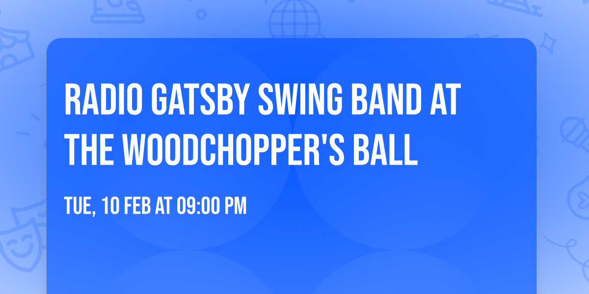 Radio Gatsby Swing Band at the Woodchopper's Ball