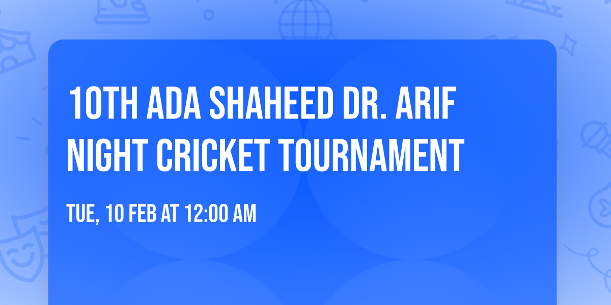 10th Ada Shaheed Dr. Arif Night Cricket Tournament