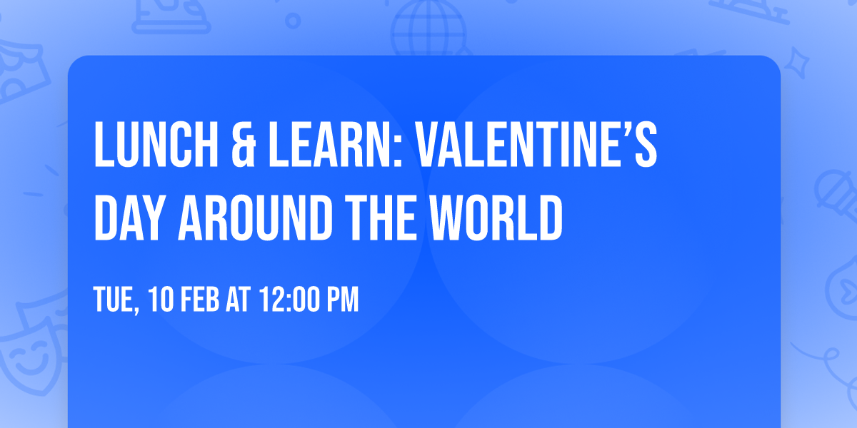 Lunch & Learn:  Valentine\u2019s Day Around the World