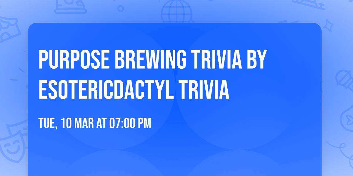 Purpose Brewing Trivia By Esotericdactyl Trivia