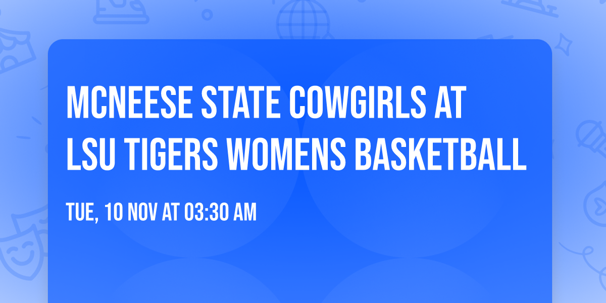 McNeese State Cowgirls at LSU Tigers Womens Basketball