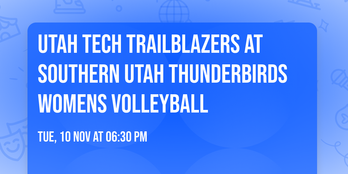 Utah Tech Trailblazers at Southern Utah Thunderbirds Womens Volleyball
