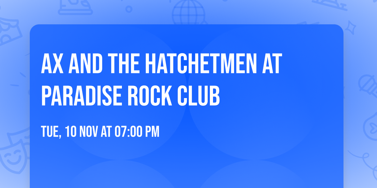 Ax and the Hatchetmen at Paradise Rock Club