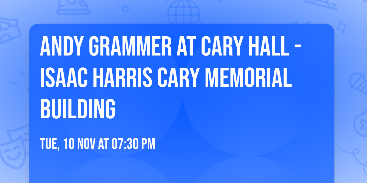 Andy Grammer at Cary Hall - Isaac Harris Cary Memorial Building