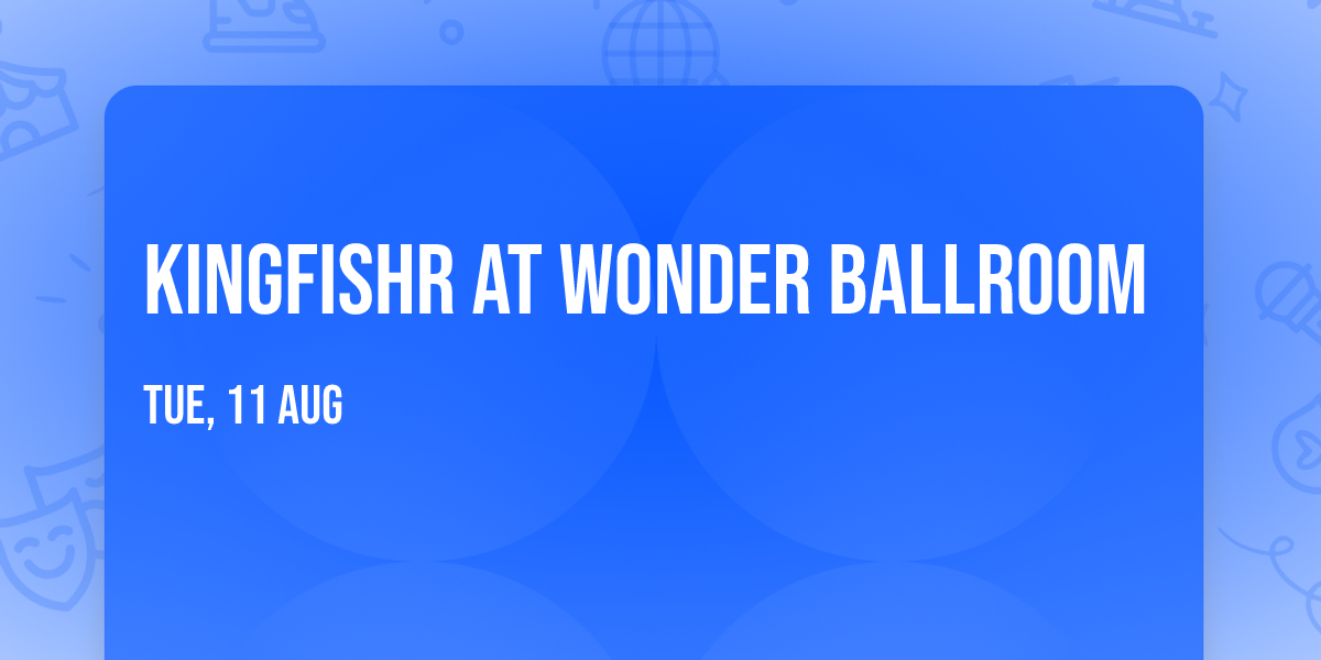 Kingfishr at Wonder Ballroom