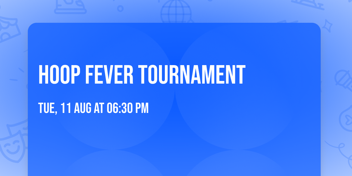 Hoop Fever Tournament 