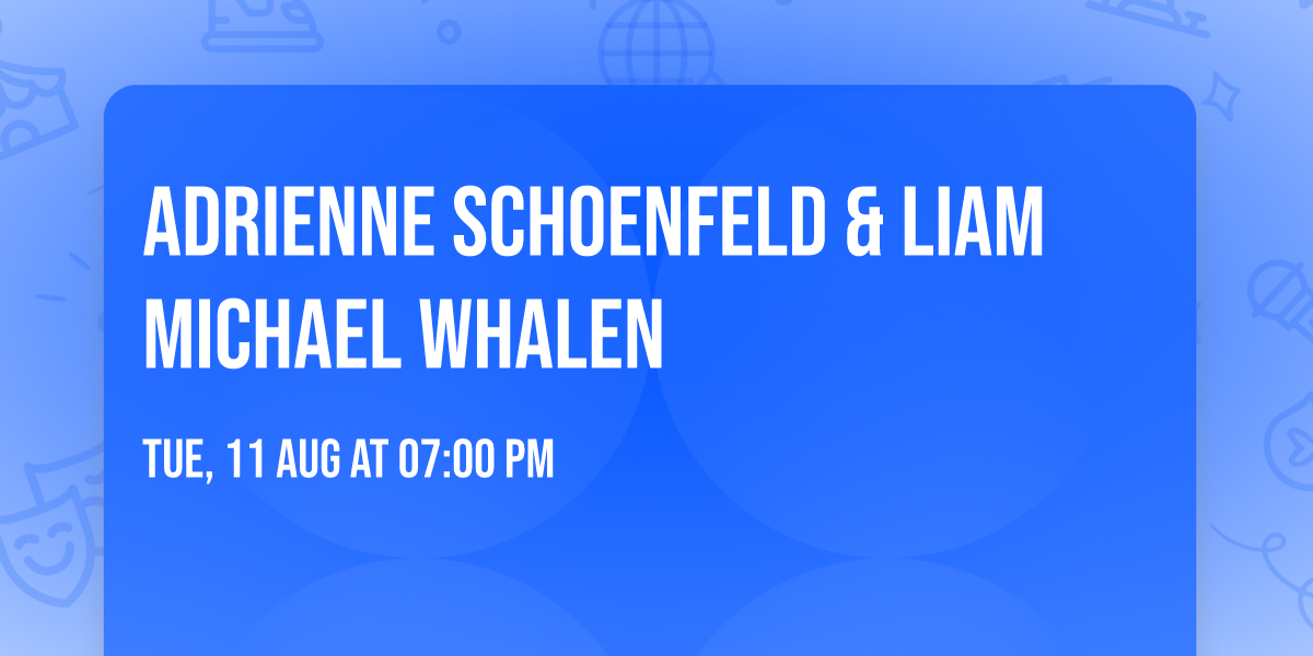 Adrienne Schoenfeld & Liam Michael Whalen