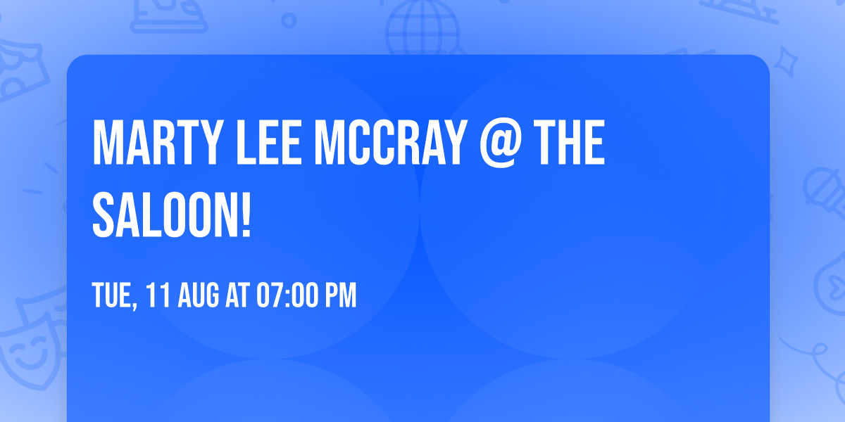 Marty Lee McCray @ The Saloon!