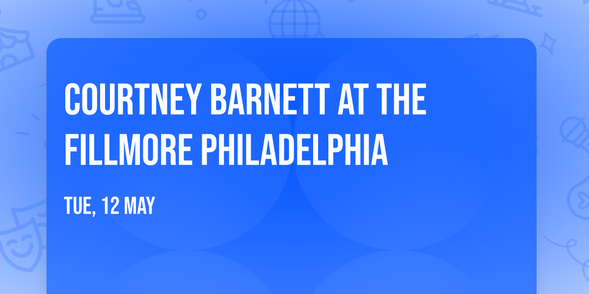 Courtney Barnett at The Fillmore Philadelphia