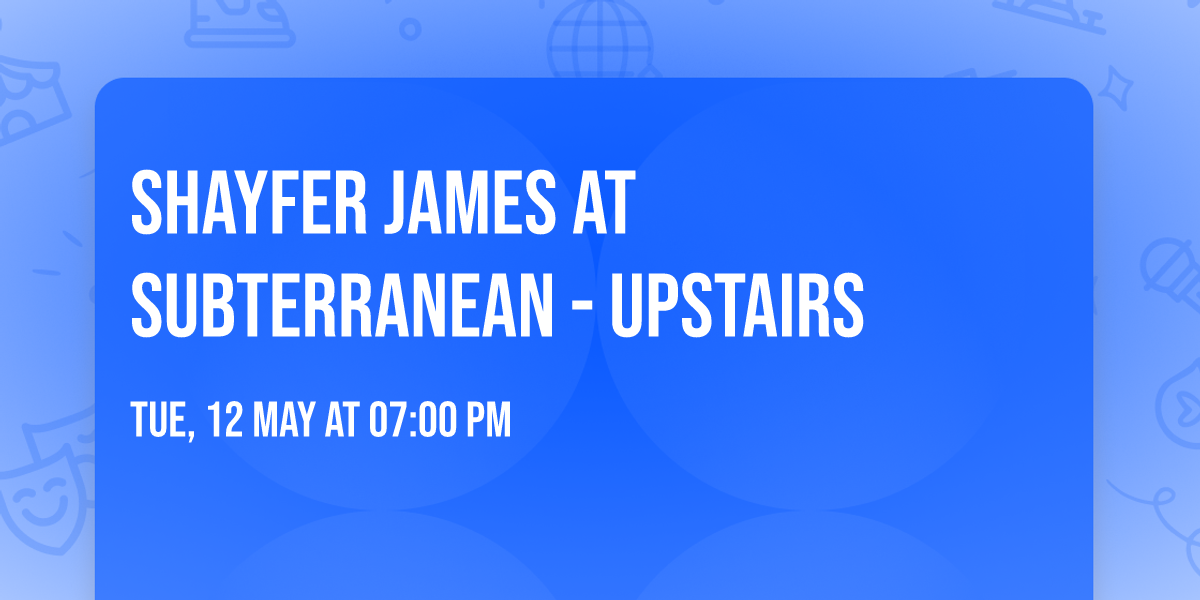 Shayfer James at Subterranean - Upstairs