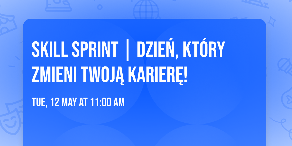 Skill Sprint | Dzie\u0144, kt\u00f3ry zmieni Twoj\u0105 karier\u0119!