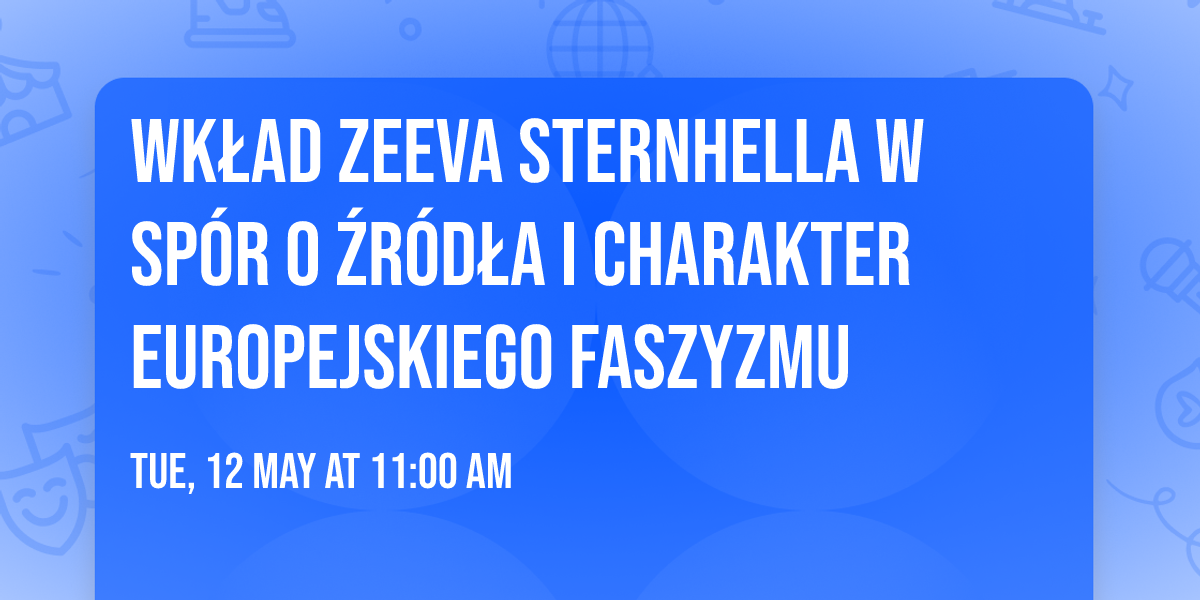 Wk\u0142ad Zeeva Sternhella w sp\u00f3r o \u017ar\u00f3d\u0142a i charakter europejskiego faszyzmu