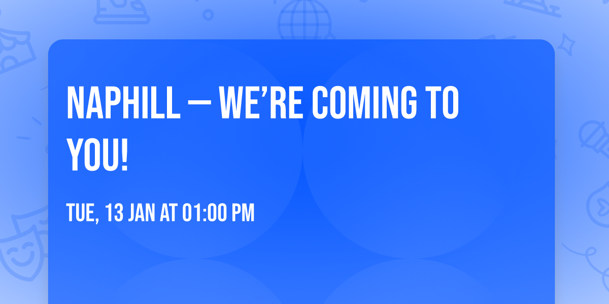 Naphill \u2014 we\u2019re coming to you!