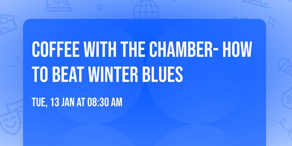 Coffee with the Chamber- How to Beat Winter Blues