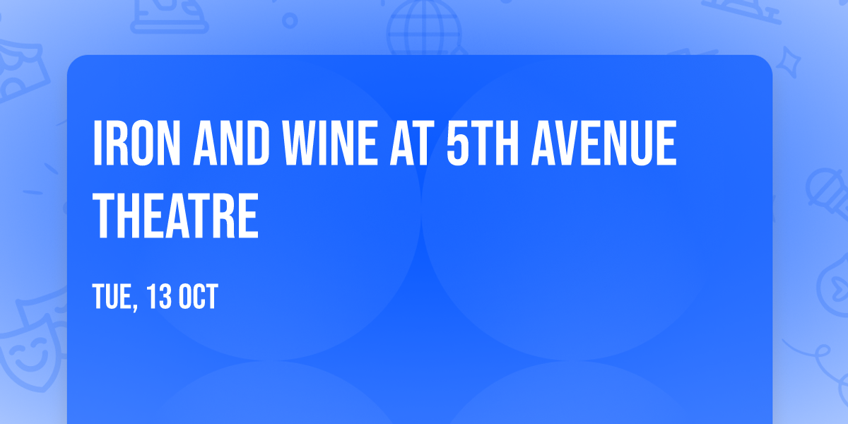 Iron and Wine at 5th Avenue Theatre
