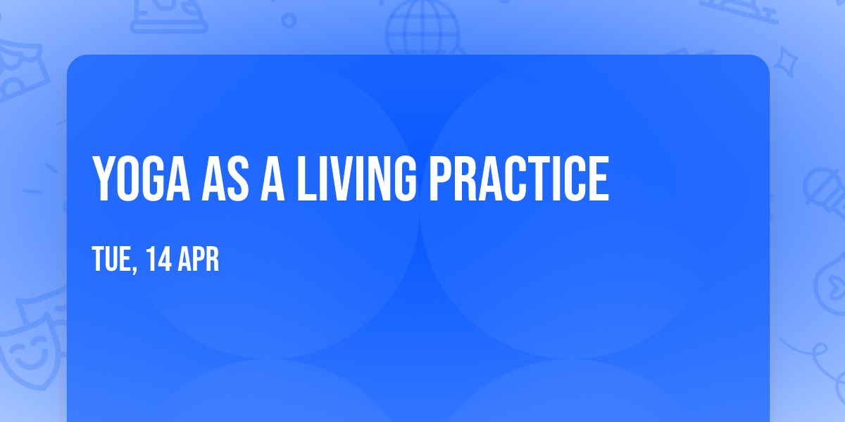Yoga As A Living Practice