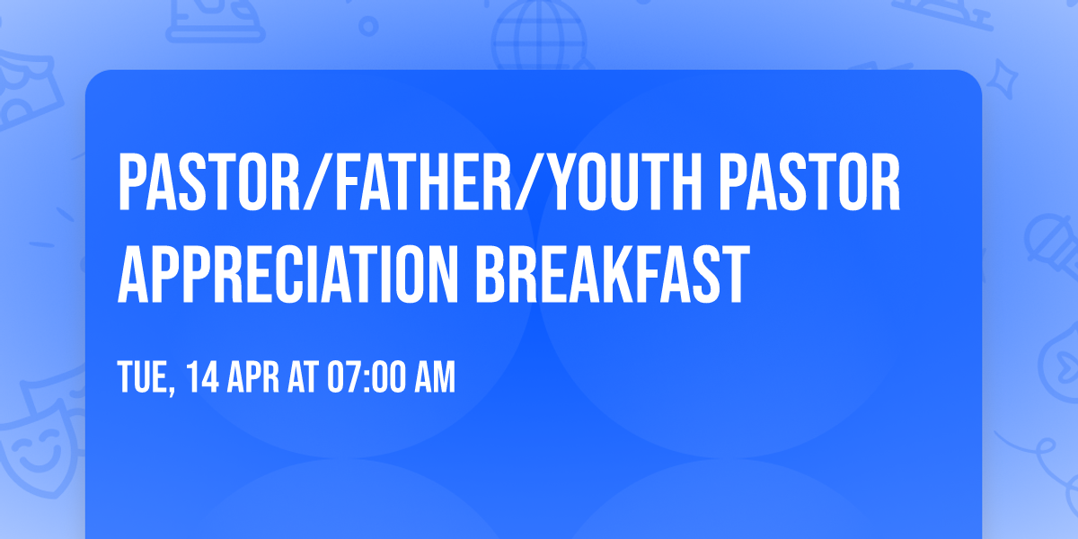 Pastor\/Father\/Youth Pastor Appreciation Breakfast