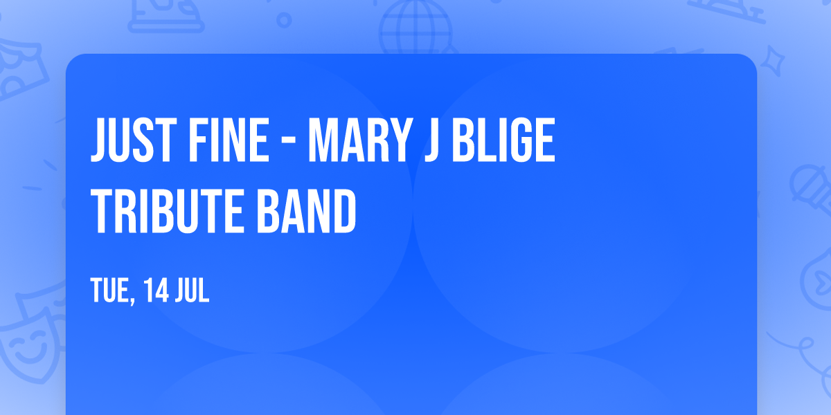 Just Fine - Mary J Blige Tribute Band