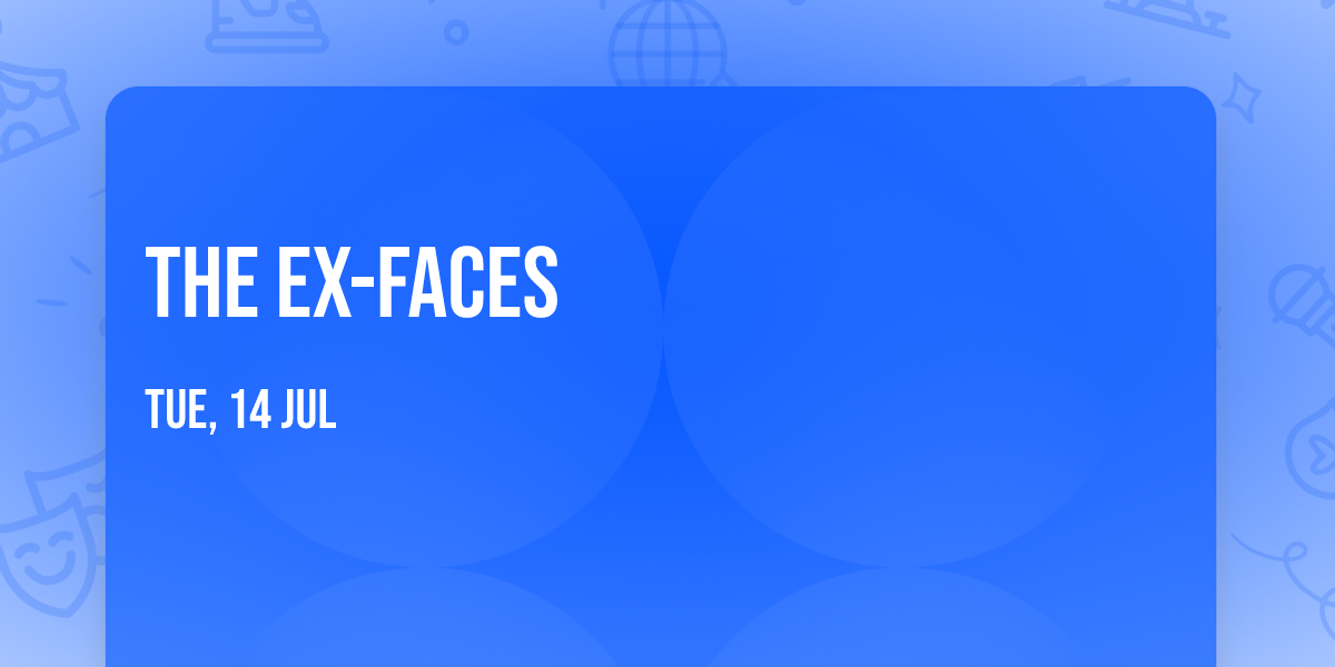 The Ex-Faces
