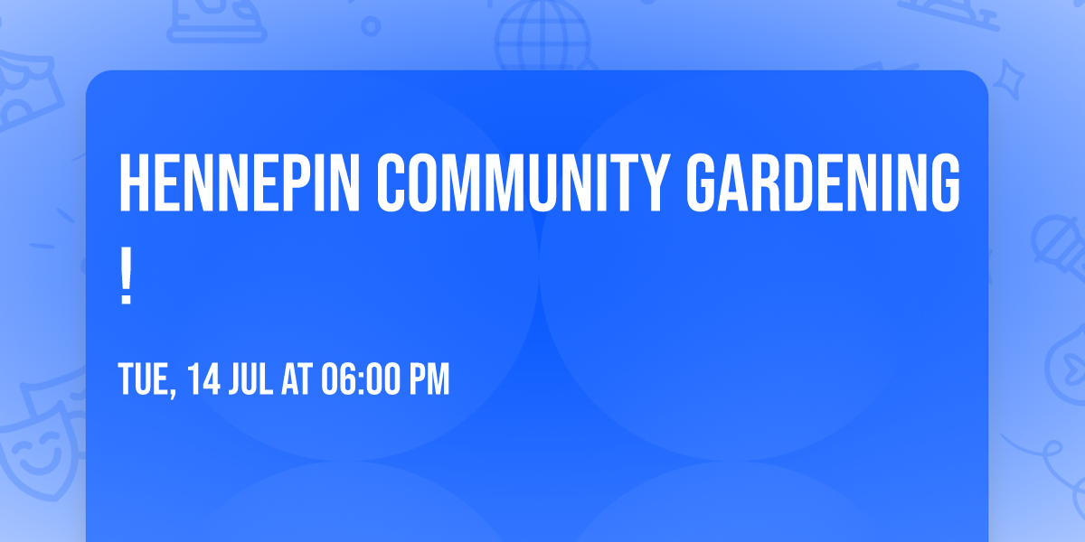 Hennepin Community Gardening!