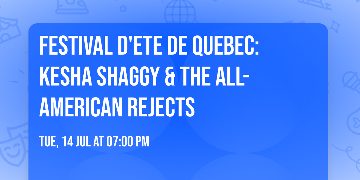 Festival D'ete De Quebec: Kesha  Shaggy & The All-American Rejects