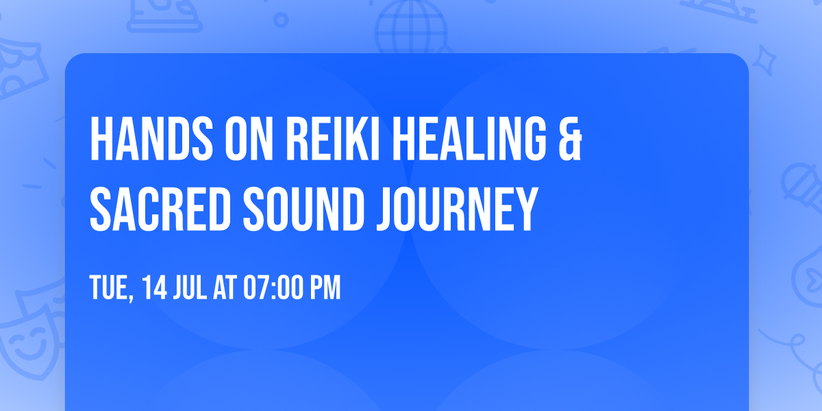 Hands on Reiki Healing & Sacred Sound Journey