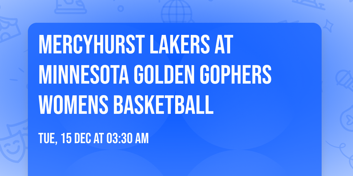 Mercyhurst Lakers at Minnesota Golden Gophers Womens Basketball