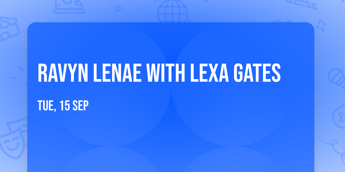 Ravyn Lenae with Lexa Gates