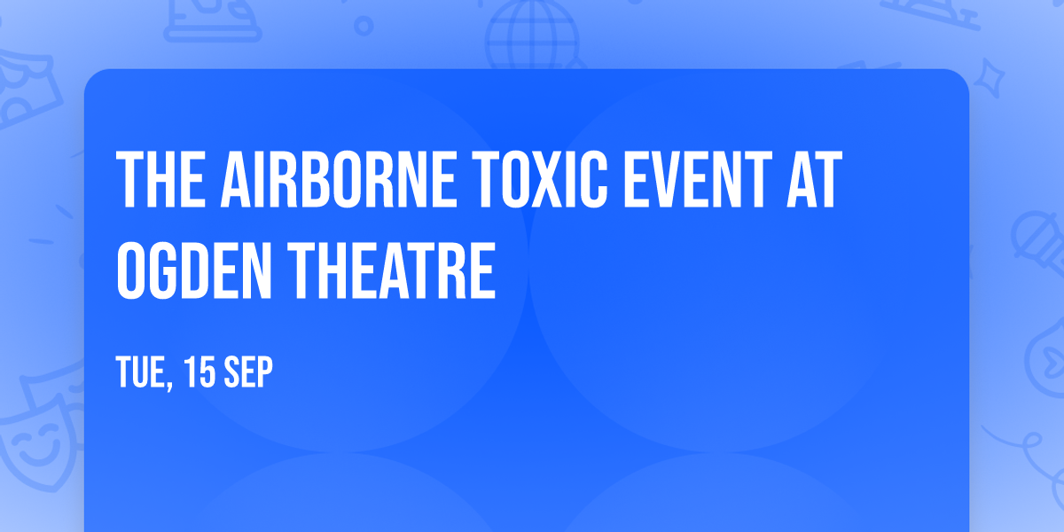 The Airborne Toxic Event at Ogden Theatre