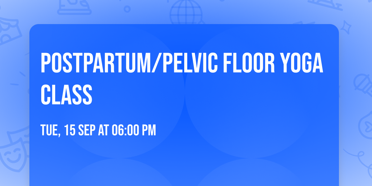 Postpartum\/Pelvic Floor Yoga Class
