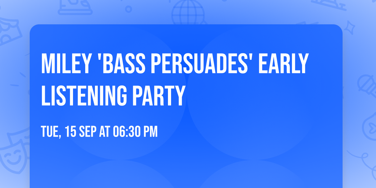 Miley 'Bass Persuades' Early Listening Party