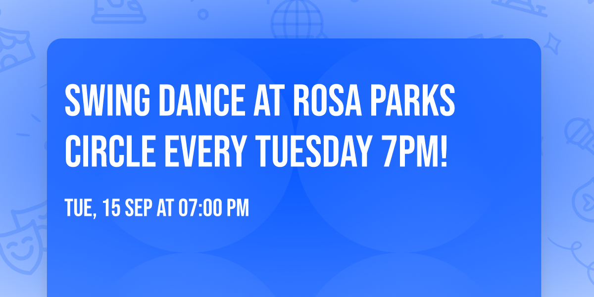 Swing Dance At Rosa Parks Circle Every Tuesday 7PM!