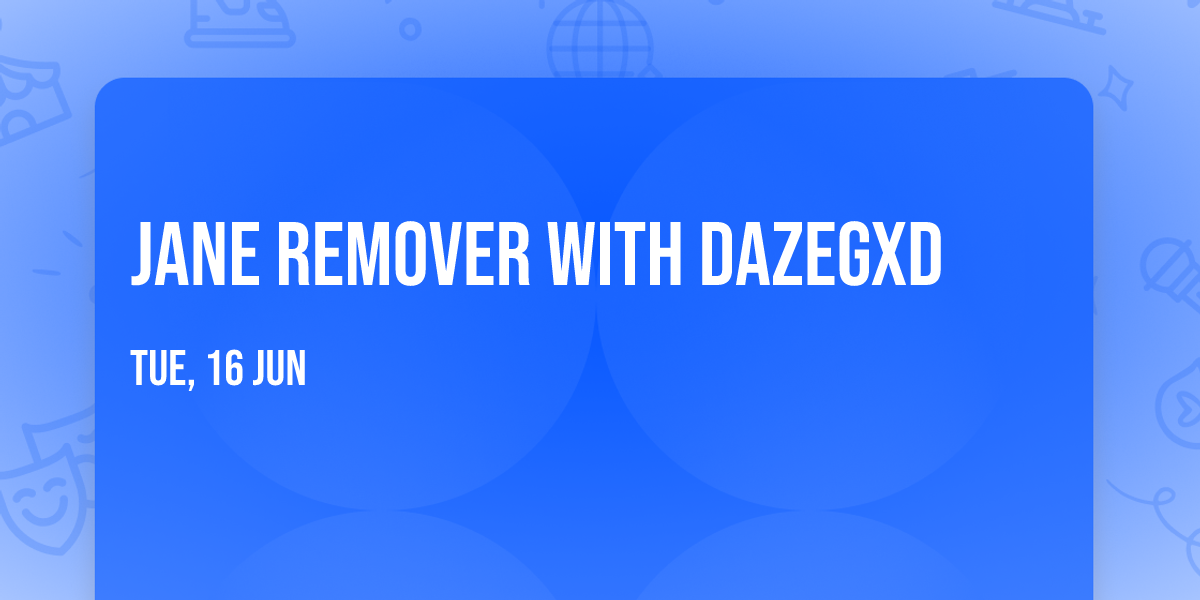 Jane Remover with Dazegxd