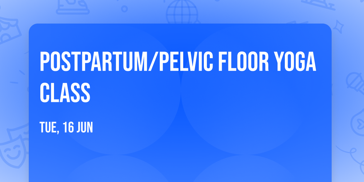 Postpartum\/Pelvic Floor Yoga Class