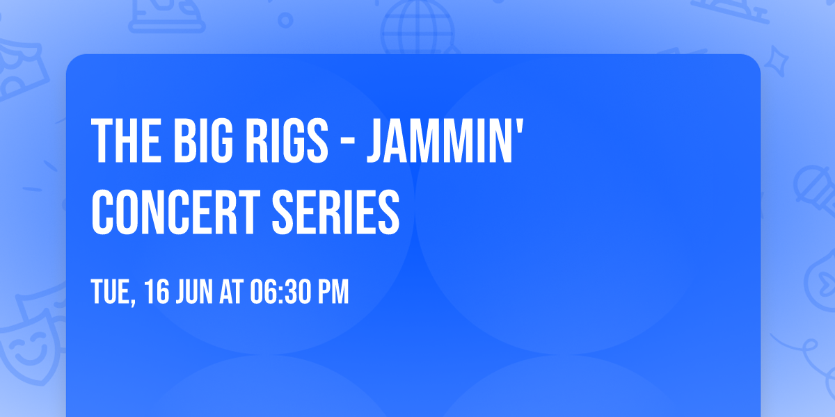 The Big Rigs - Jammin' Concert Series