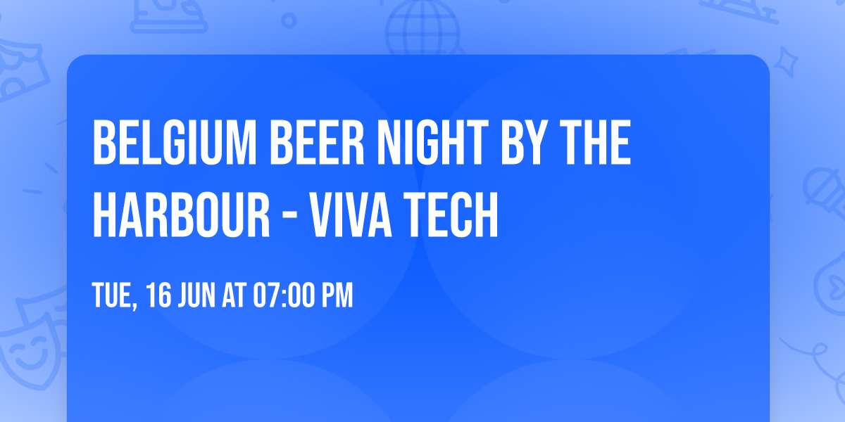 Belgium Beer Night by The Harbour - Viva Tech