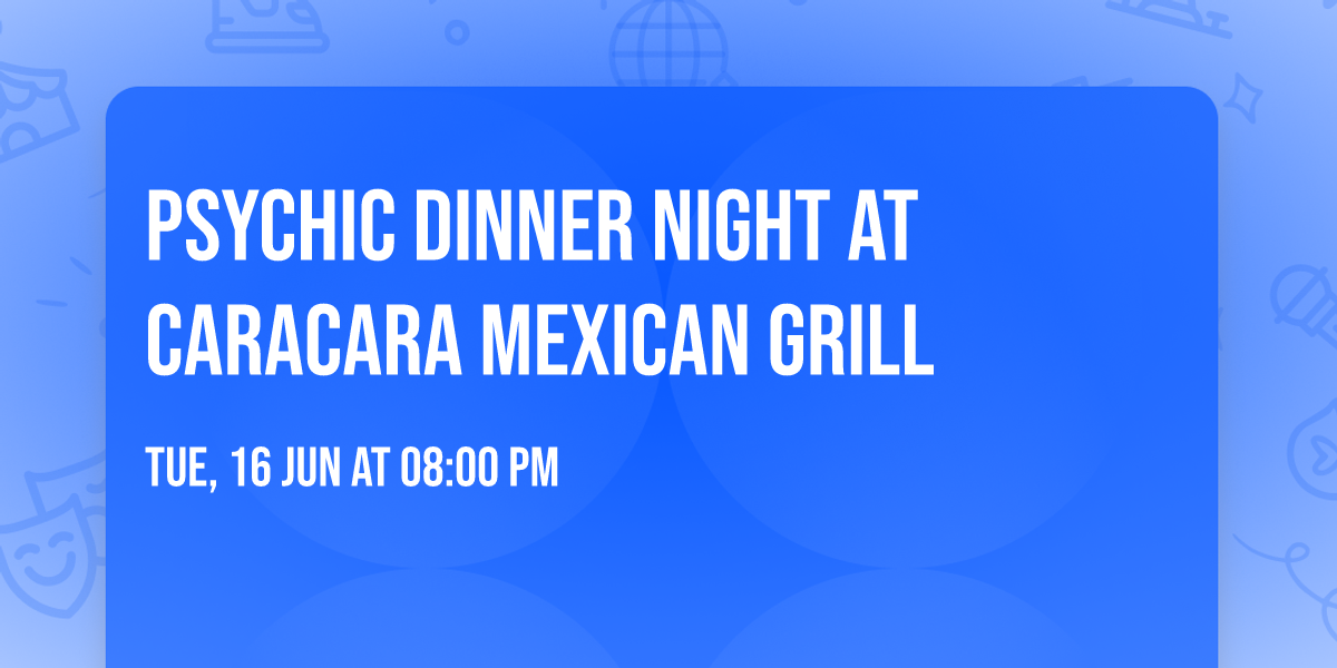 Psychic Dinner Night At CaraCara Mexican Grill 