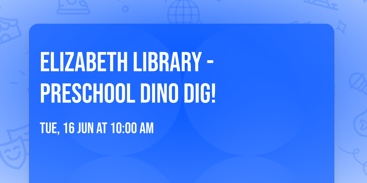 Elizabeth Library - Preschool Dino Dig!