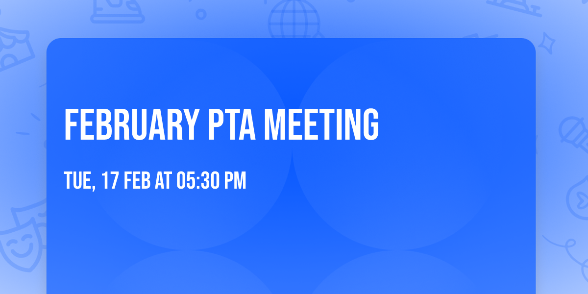 February PTA meeting