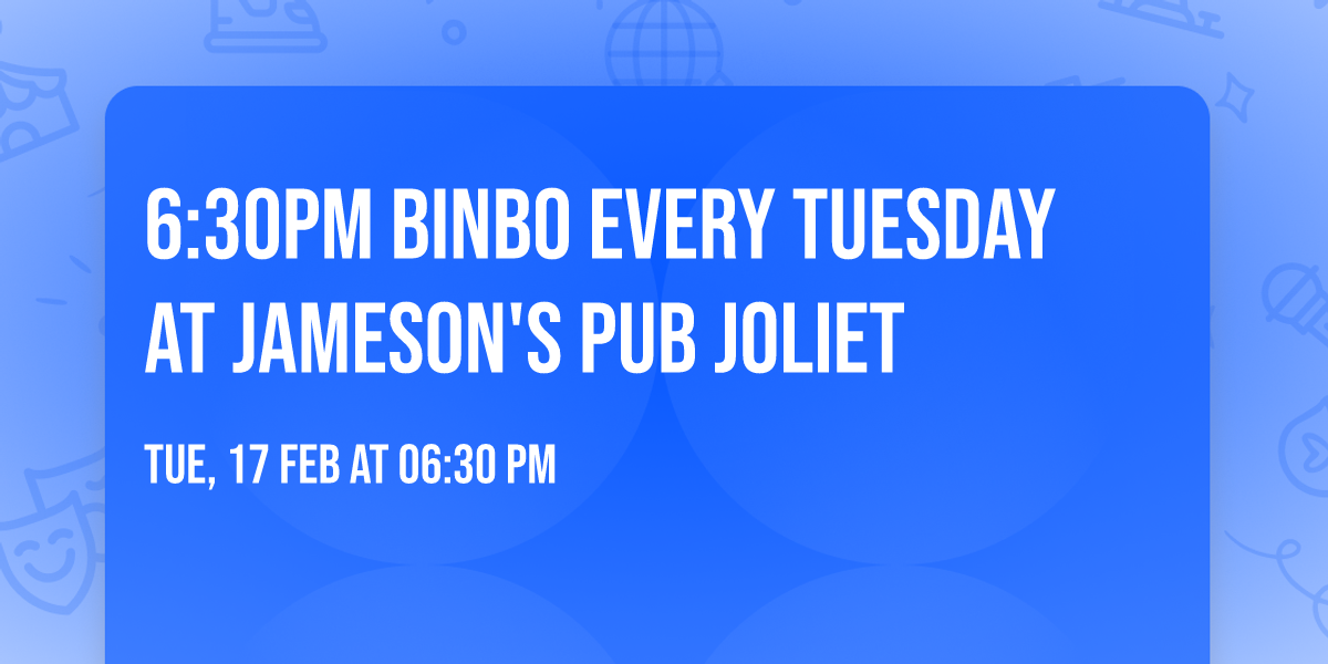 \ud83c\udfb1 6:30pm BINBO every Tuesday at Jameson's Pub Joliet