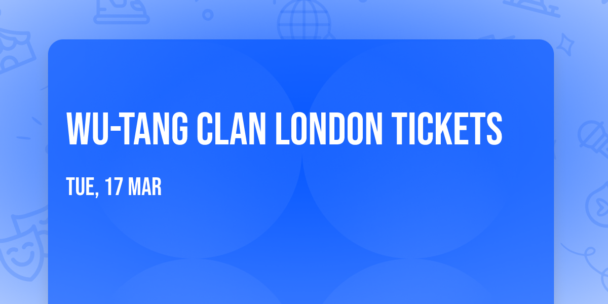 Wu-Tang Clan London Tickets