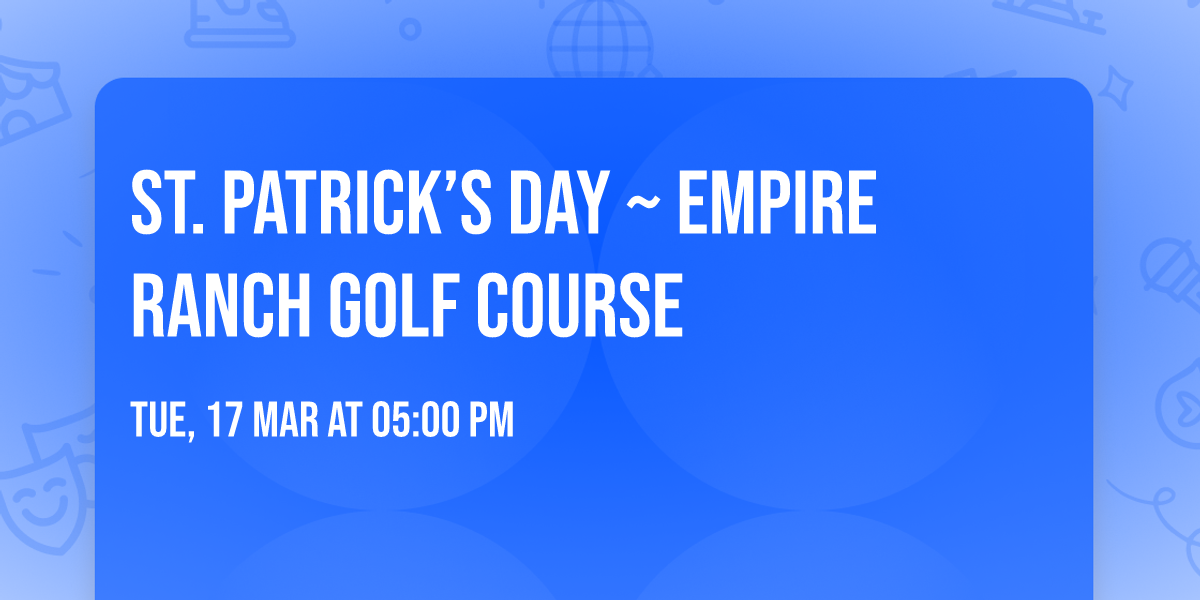 St. Patrick\u2019s Day ~ Empire Ranch Golf Course 