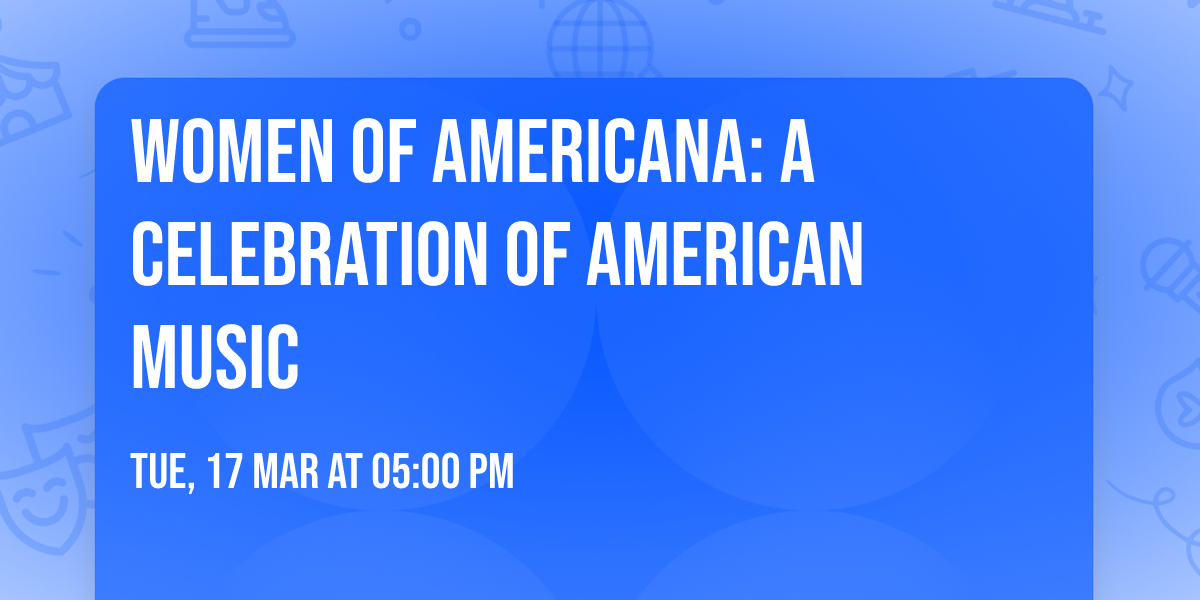 Women of Americana: A Celebration of American Music