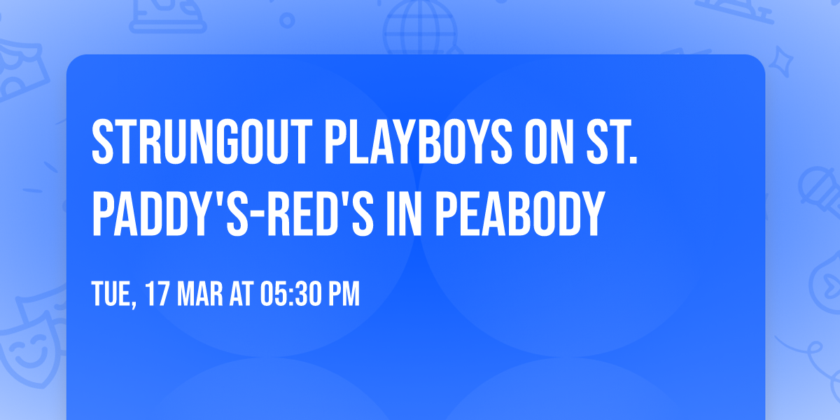 Strungout Playboys on St. Paddy's-Red's in Peabody